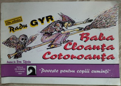 RADU GYR (NENEA RADUCU): BABA CLOANTA COTOROANTA / POVESTE PENTRU COPIII CUMINTI (1997) foto