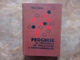 Progrese &icirc;n procesele de prelucrare a hidrocarburilor - Gh. C. Suciu