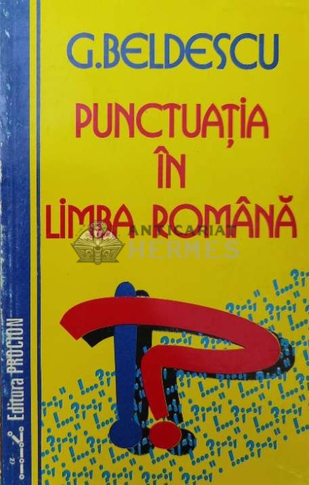 Punctuatia in limba romana - 1995 - G. Beldescu ($T69)