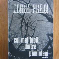 Marin Preda - Cel mai iubit dintre pămînteni ( vol. 3 )