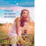 Soarele nu apune niciodata - Nora Roberts