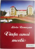 Viata unui medic &ndash; Liviu Romosan - Carte
