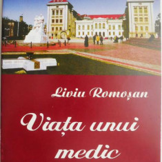 Viata unui medic – Liviu Romosan