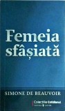 Simone de Beauvoir - Femeia sfasiata