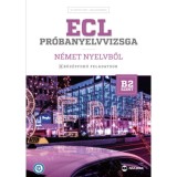 ECL pr&oacute;banyelvvizsga n&eacute;met nyelvből - 8 k&ouml;z&eacute;pfok&uacute; feladatsor - B2 szint - Dr. Hetyei Judit