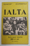 IALTA - INTELEGERI PENTRU 50 DE ANI de D.D. HATCHET si G.G.SPRINGFIELD , 1991