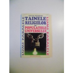 TAINELE RELIGIILOR SI POPULATIILE UNIVERSULUI de CRISTIAN NEGUREANU , 1995