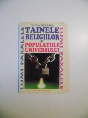 TAINELE RELIGIILOR SI POPULATIILE UNIVERSULUI de CRISTIAN NEGUREANU , 1995 foto