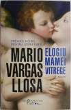 Elogiul mamei vitrege &ndash; Mario Vargas Llosa