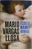 Elogiul mamei vitrege - Mario Vargas Llosa - Roman, carte beletristica