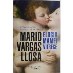 Elogiul mamei vitrege &ndash; Mario Vargas Llosa