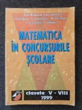 MATEMATICA IN CONCURSURILE SCOLARE CLASELE V-VIII - Branzei