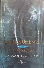 STAPANUL UMBRELOR, CARTEA A DOUA. UNELTIRI INTUNECATE-CASSANDRA CLARE-249034