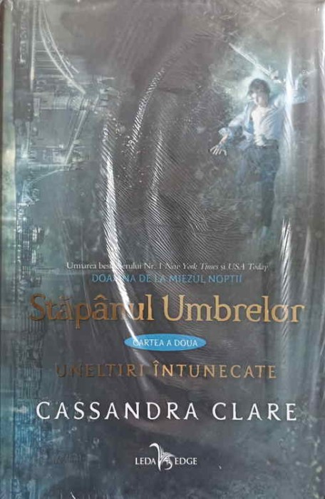 STAPANUL UMBRELOR, CARTEA A DOUA. UNELTIRI INTUNECATE-CASSANDRA CLARE