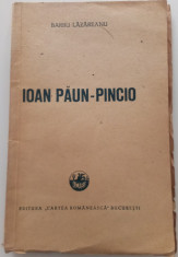 BARBU LAZAREANU - IOAN PAUN PINCIO - CARTEA ROM&amp;Acirc;NEASCĂ 1948 foto