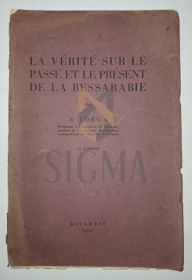 N. IORGA, LA VERITE SUR LE PASSE ET LE PRESENT DE LA BESSARABIE, 1931 foto
