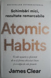Atomic Habits. Schimbari mici, rezultate remarcabile &ndash; James Clear