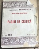 I.1 Carte Pagini de Critica - Ion San-Giorgiu (aprox 1930) Biblioteca Dimineata nr 155. Eseuri, stare destul de uzata, poze