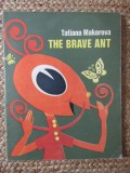 THE BRAVE ANT by TATIANA MAKAROVA , 1976