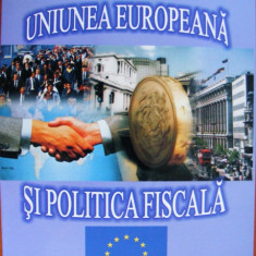 Carte Uniunea Europeana si Politica Fiscala