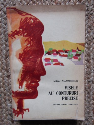 Mihai Diaconescu - Visele au contururi precise (1963) foto