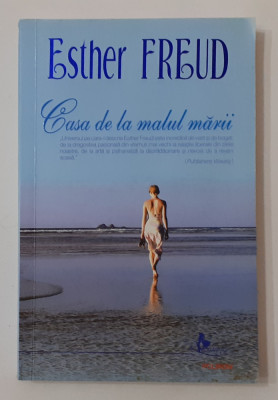 Esther Freud - Casa De La Malul Marii ( Polirom 2008) Colectia Romance NECITITA foto