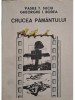 Vasile T. Suciu - Crucea pamantului (semnata) (Editia: 1993)