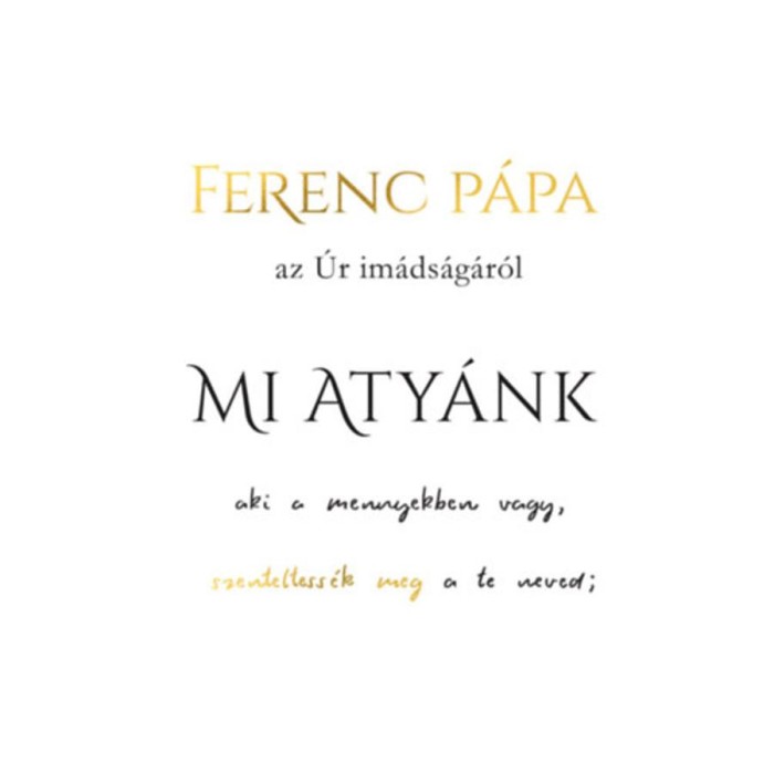Mi Aty&aacute;nk - Ferenc p&aacute;pa
