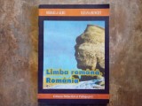 Limba rom&acirc;nă. Rom&acirc;nia, Volumul I. - Mihaela Albu , Ileana Bunget, 1999