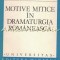Motive Mitice In Dramaturgia Romaneasca - Elisabeta Munteanu