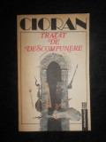 Emil Cioran - Tratat de descompunere