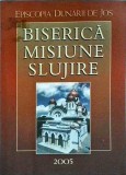 Episcopia Dunarii de Jos - Biserica, misiune, slujire 2005, 531 pagini, carte religioasa