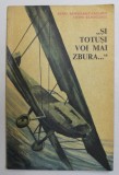 &#039;&#039; SI TOTUSI VOI MAI ZBURA ...&#039;&#039; de RENEE BANCIULESCU - COZADINI si VICTOR BANCIULESCU , 1968