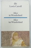 ALICE IN WONDERLAND , ALICE IM WUNDERLAND by LEWIS CARROLL , 2013