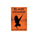 Blaze Orange: A Midcoast Maine Mystery