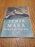 TENIS DE MASA Tehnica, Tactica, Stil - Cultura Fizica si Sport, 1950, 56 p.