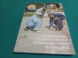 INVESTIGAREA CRIMINALISTICĂ A INFRACȚIUNILOR CU VIOLENȚĂ * 2009 * 300