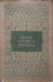 PROZA SATIRICA SPANIOLA-CULEGERE DE TEXTE DIN: DIEGO HURTADO DE MENDOZA, MATEO ALEMAN, MIGUEL DE CERVANTES -216029