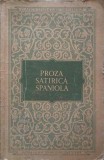 PROZA SATIRICA SPANIOLA-CULEGERE DE TEXTE DIN: DIEGO HURTADO DE MENDOZA, MATEO ALEMAN, MIGUEL DE CERVANTES SAAVE