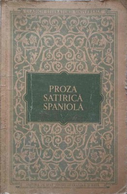 PROZA SATIRICA SPANIOLA-CULEGERE DE TEXTE DIN: DIEGO HURTADO DE MENDOZA, MATEO ALEMAN, MIGUEL DE CERVANTES -216029 foto
