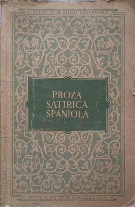 PROZA SATIRICA SPANIOLA-CULEGERE DE TEXTE DIN: DIEGO HURTADO DE MENDOZA, MATEO ALEMAN, MIGUEL DE CERVANTES -216029