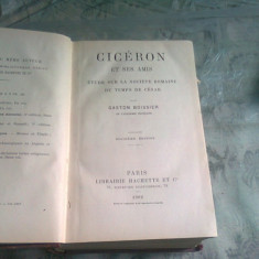 CICERON ET SES AMIS - GASTON BOISSIER, LA CONJURATION DE CATILINA. COLIGATE (CICERO SI PRIETENII SAI. STUDIU ASUPRA SOCIETATII ROMANE IN TIMPUL LUI CE