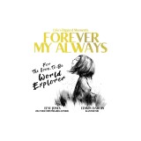 Forever My Always: For The Soon To Be World Explorer
