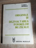 Vasile Herman - Originile si dezvoltarea formelor muzicale (Editura Muzicala, 1982)