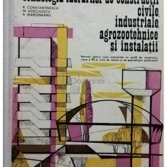 R. Constantinescu - Tehnologia lucrărilor de construcții civile, industriale, agrozootehnice și instalații (editia 1977)