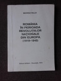 ROMANIA IN PERIOADA REVOLUTIILOR NATIONALE DIN EUROPA 1919-1945 - MICHELE RALLO