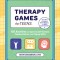 Therapy Games for Teens: 150 Activities to Improve Self-Esteem, Communication, and Coping Skills
