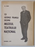 CU GEORGE FRANGA DESPRE MUZEUL TEATRULUI NATIONAL de AL. RAICU , 1977