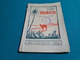 PAMANTUL*GEOGRAFIA CONTINENTELOR /PENTRU CLASA IV -A PRIMARA /AP. CULEA 1938*300