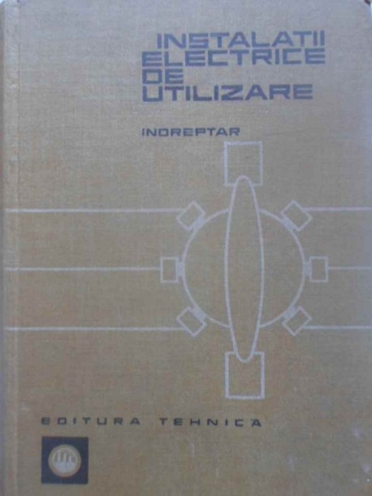 INSTALATII ELECTRICE DE UTILIZARE. INDREPTAR-T. CANESCU, R. DORDEA, C. POPESCU, D. SAVOPOL-276591